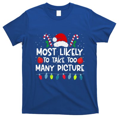 Most Likely To Take Too Y Picture Family Crew Christmas Cool Gift T-Shirt