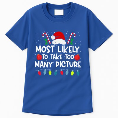 Most Likely To Take Too Y Picture Family Crew Christmas Cool Gift Tall T-Shirt