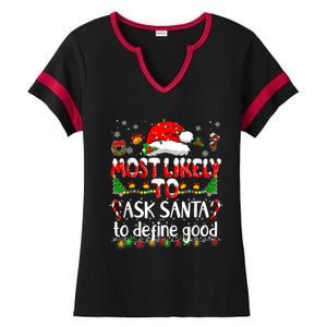 Most Likely To Ask Santa To Define Good Family Christmas Great Gift Ladies Halftime Notch Neck Tee