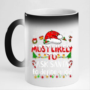 Most Likely To Ask Santa To Define Good Family Christmas Great Gift 11oz Black Color Changing Mug