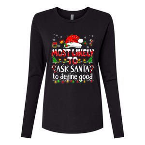 Most Likely To Ask Santa To Define Good Family Christmas Great Gift Womens Cotton Relaxed Long Sleeve T-Shirt