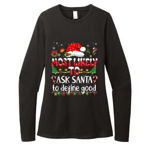 Most Likely To Ask Santa To Define Good Family Christmas Great Gift Womens CVC Long Sleeve Shirt