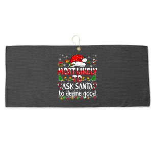 Most Likely To Ask Santa To Define Good Family Christmas Great Gift Large Microfiber Waffle Golf Towel