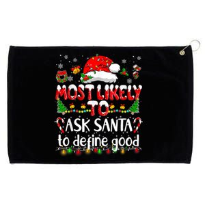 Most Likely To Ask Santa To Define Good Family Christmas Great Gift Grommeted Golf Towel