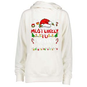 Most Likely To Ask Santa To Define Good Family Christmas Great Gift Womens Funnel Neck Pullover Hood