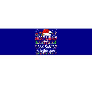 Most Likely To Ask Santa To Define Good Family Christmas Great Gift Bumper Sticker