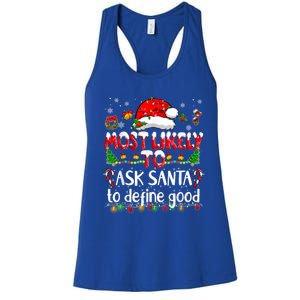 Most Likely To Ask Santa To Define Good Family Christmas Great Gift Women's Racerback Tank