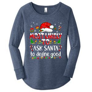 Most Likely To Ask Santa To Define Good Family Christmas Great Gift Women's Perfect Tri Tunic Long Sleeve Shirt