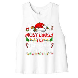 Most Likely To Ask Santa To Define Good Family Christmas Great Gift Women's Racerback Cropped Tank