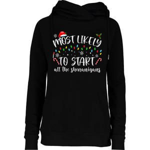 Most Likely To Start All The Shenanigans Family Xmas Holiday Womens Funnel Neck Pullover Hood