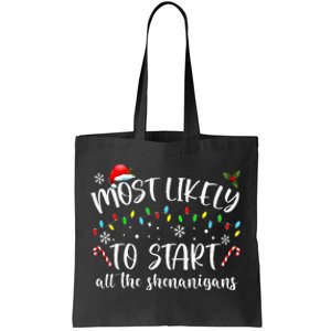 Most Likely To Start All The Shenanigans Family Xmas Holiday Tote Bag