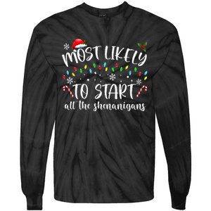 Most Likely To Start All The Shenanigans Family Xmas Holiday Tie-Dye Long Sleeve Shirt