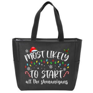 Most Likely To Start All The Shenanigans Family Xmas Holiday Zip Tote Bag