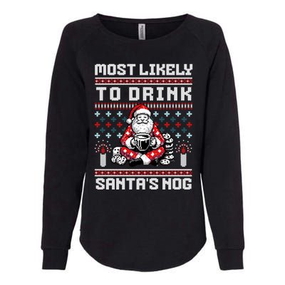 Most Likely To Santas Nog Funny Ugly Christmas Design Gift Womens California Wash Sweatshirt