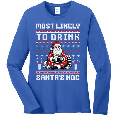 Most Likely To Santas Nog Funny Ugly Christmas Design Gift Ladies Long Sleeve Shirt