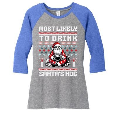 Most Likely To Santas Nog Funny Ugly Christmas Design Gift Women's Tri-Blend 3/4-Sleeve Raglan Shirt