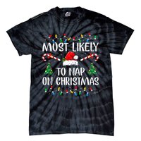 Most Likely To Nap On Christmas Family Christmas Pajamas  Tie-Dye T-Shirt