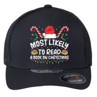 Most Likely To Read A Book On Christmas Matching Family Flexfit Unipanel Trucker Cap