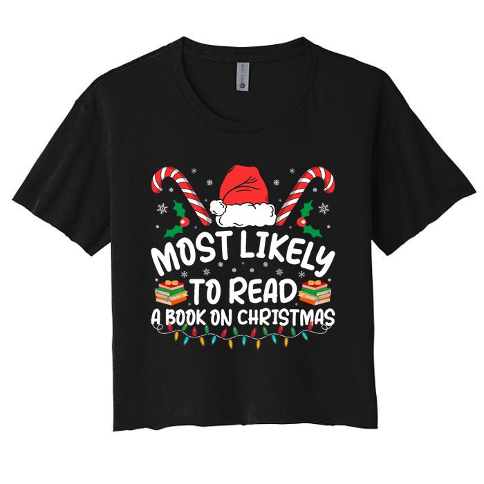 Most Likely To Read A Book On Christmas Matching Family Women's Crop Top Tee