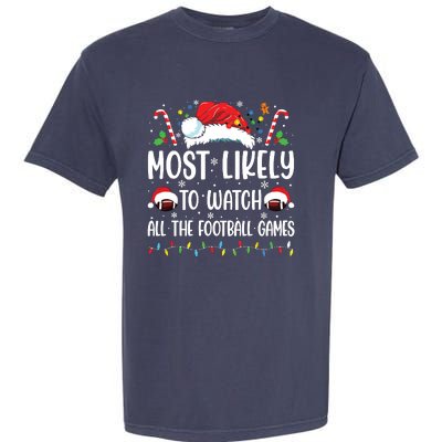 Most Likely To Watch All The Football Games Christmas Family Garment-Dyed Heavyweight T-Shirt