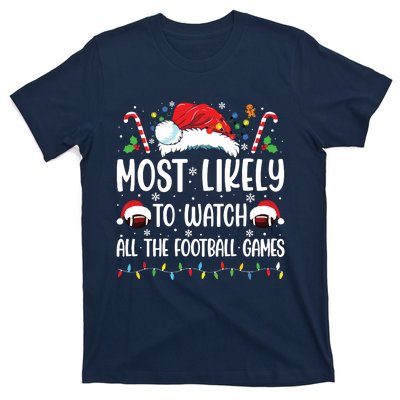 Most Likely To Watch All The Football Games Christmas Family T-Shirt