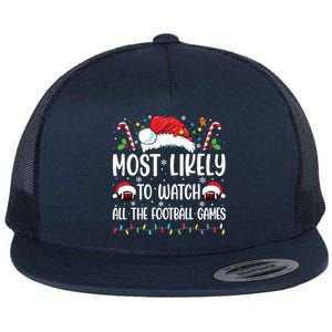 Most Likely To Watch All The Football Games Christmas Family Flat Bill Trucker Hat