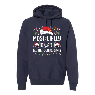 Most Likely To Watch All The Football Games Christmas Family Premium Hoodie