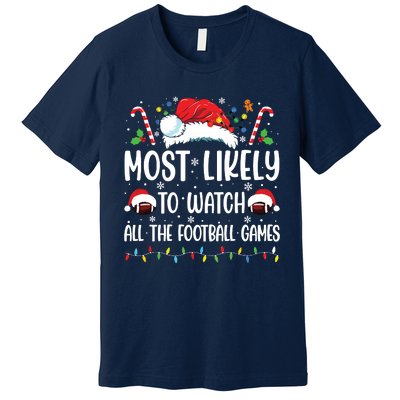 Most Likely To Watch All The Football Games Christmas Family Premium T-Shirt