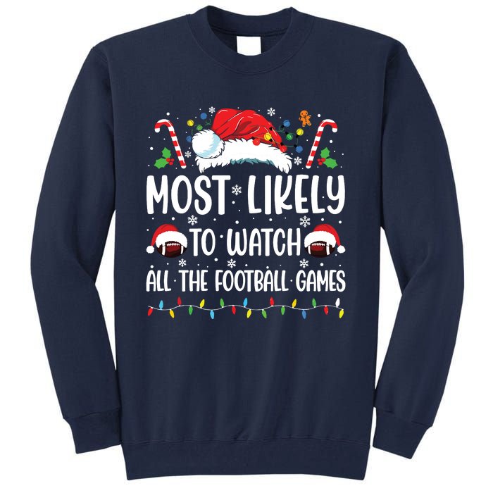 Most Likely To Watch All The Football Games Christmas Family Tall Sweatshirt