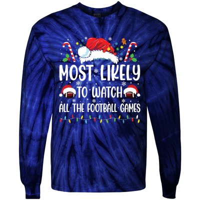 Most Likely To Watch All The Football Games Christmas Family Tie-Dye Long Sleeve Shirt