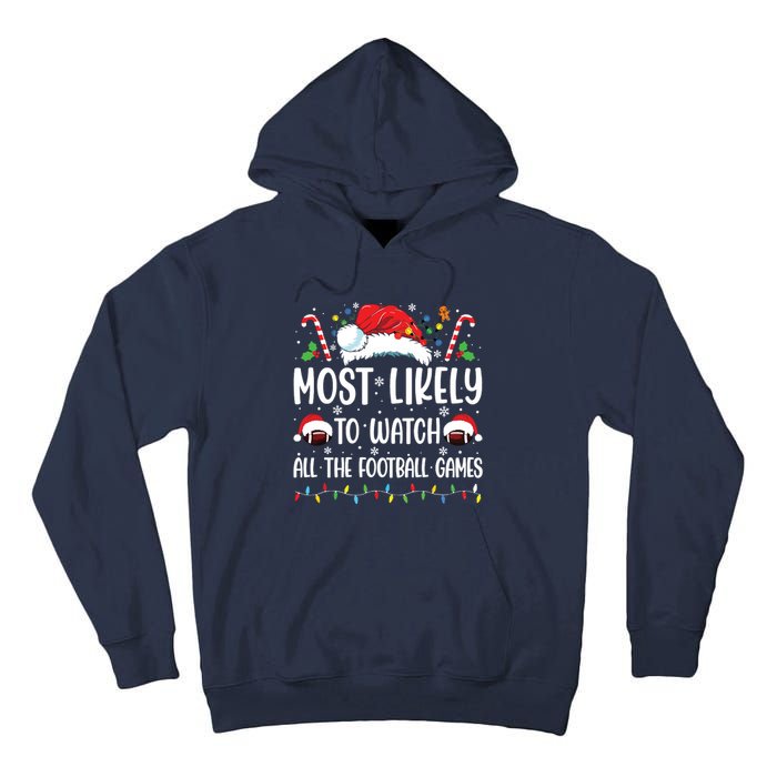 Most Likely To Watch All The Football Games Christmas Family Tall Hoodie