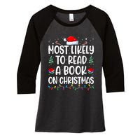 Most Likely To Read A Book On Christmas Matching Family Women's Tri-Blend 3/4-Sleeve Raglan Shirt