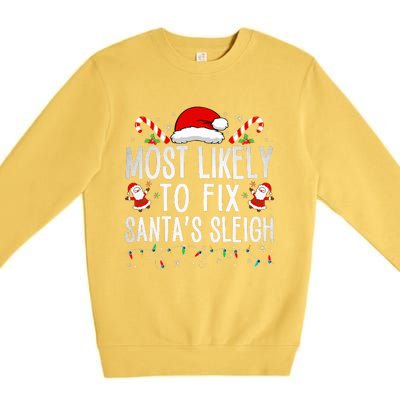 Most Likely To Fix Santa Sleigh Christmas Believe Santa  Premium Crewneck Sweatshirt