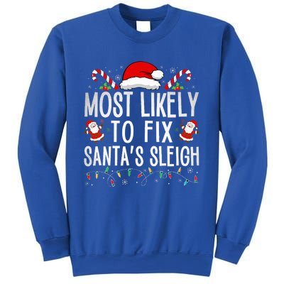 Most Likely To Fix Santa Sleigh Christmas Believe Santa  Sweatshirt