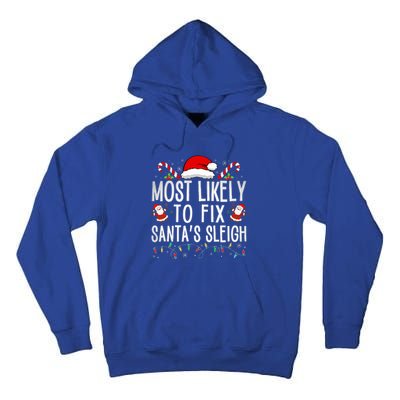 Most Likely To Fix Santa Sleigh Christmas Believe Santa  Tall Hoodie