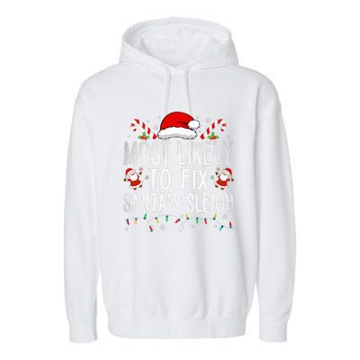 Most Likely To Fix Santa Sleigh Christmas Believe Santa  Garment-Dyed Fleece Hoodie