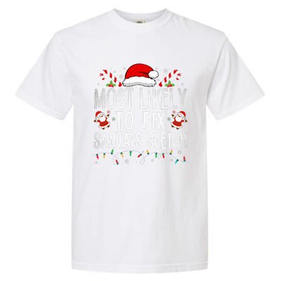 Most Likely To Fix Santa Sleigh Christmas Believe Santa  Garment-Dyed Heavyweight T-Shirt