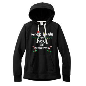 Most Likely To Work Christmas Xmas Family Matching Women's Fleece Hoodie