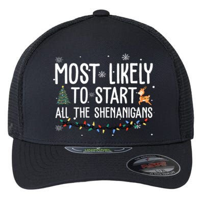 Most Likely To Start All The Shenanigans Funny Christmas Flexfit Unipanel Trucker Cap