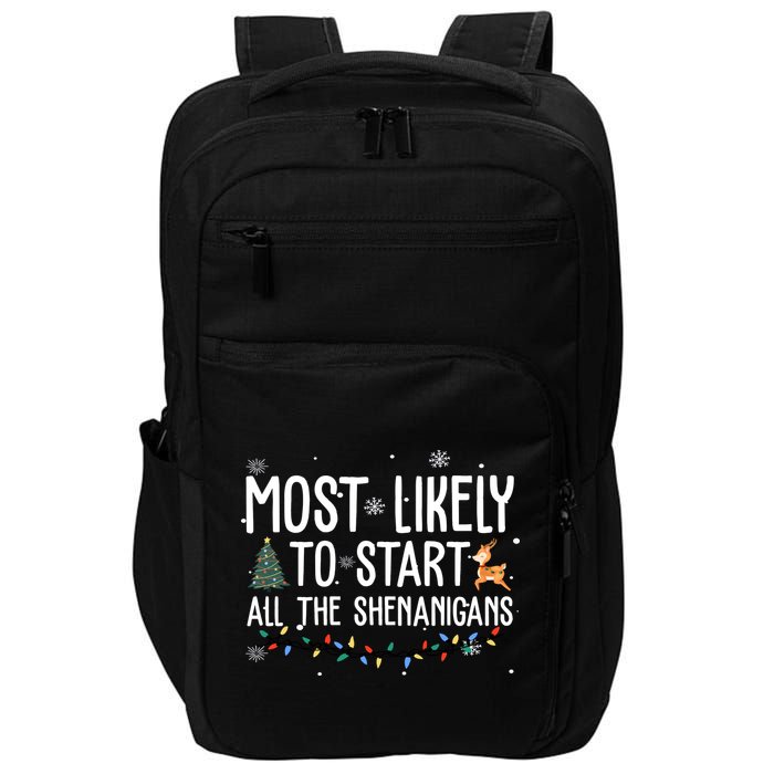 Most Likely To Start All The Shenanigans Funny Christmas Impact Tech Backpack