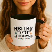 Most Likely To Start All The Shenanigans Funny Christmas Mug