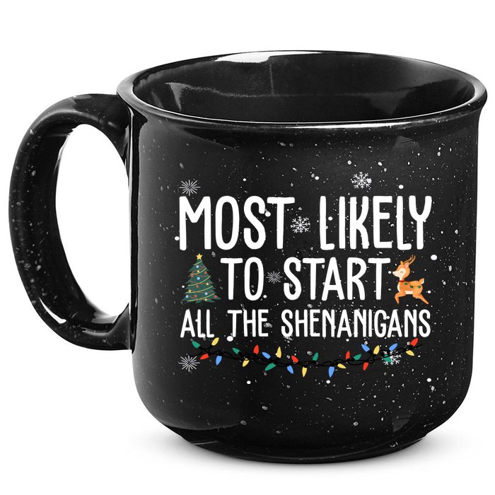 Most Likely To Start All The Shenanigans Funny Christmas 15oz Campfire Ceramic Mug