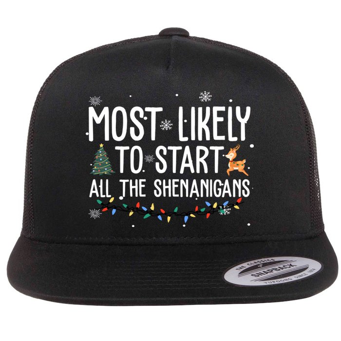 Most Likely To Start All The Shenanigans Funny Christmas Flat Bill Trucker Hat