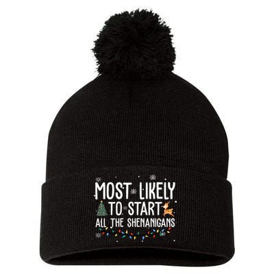 Most Likely To Start All The Shenanigans Funny Christmas Pom Pom 12in Knit Beanie