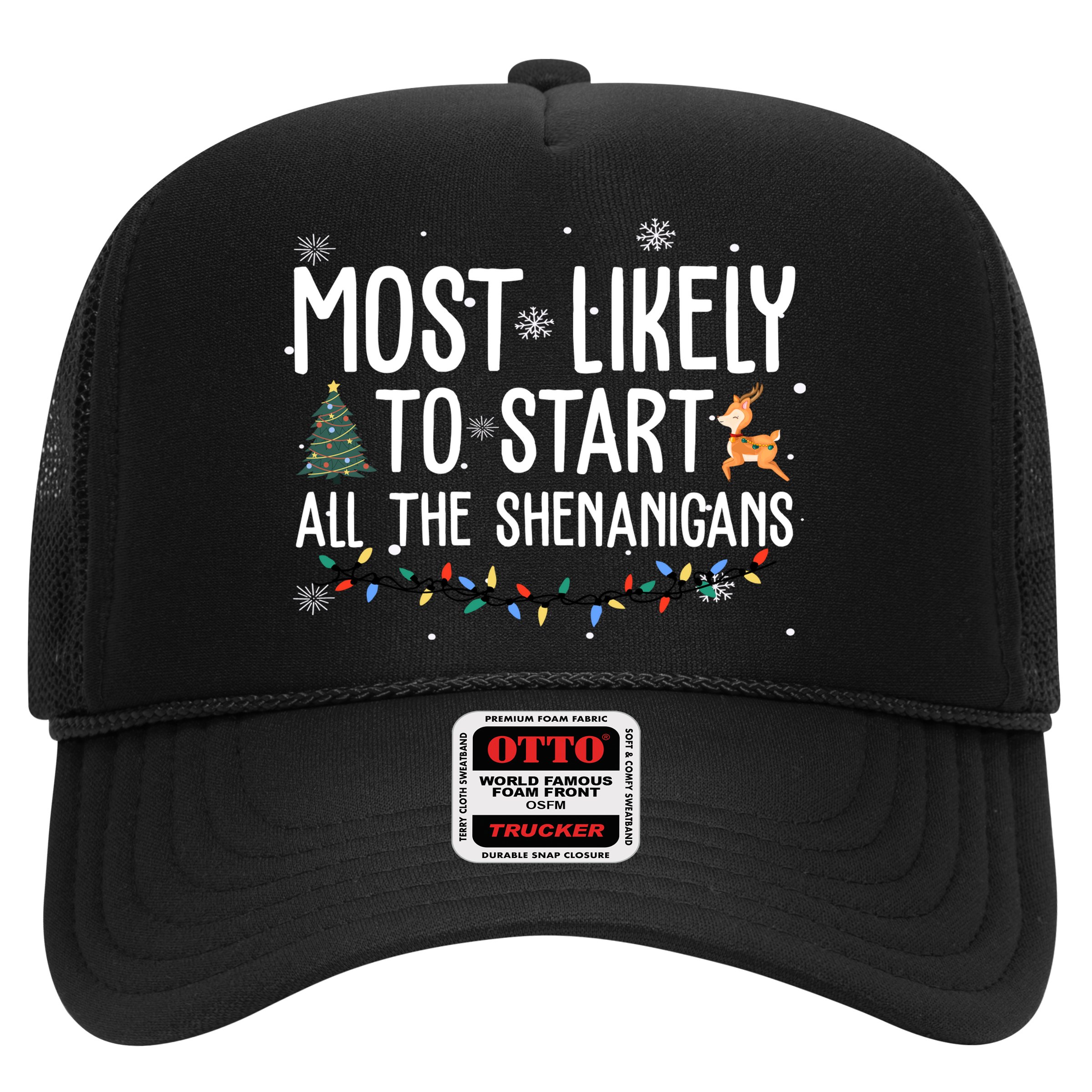 Most Likely To Start All The Shenanigans Funny Christmas Hat