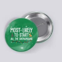 Most Likely To Start All The Shenanigans Funny Christmas Button