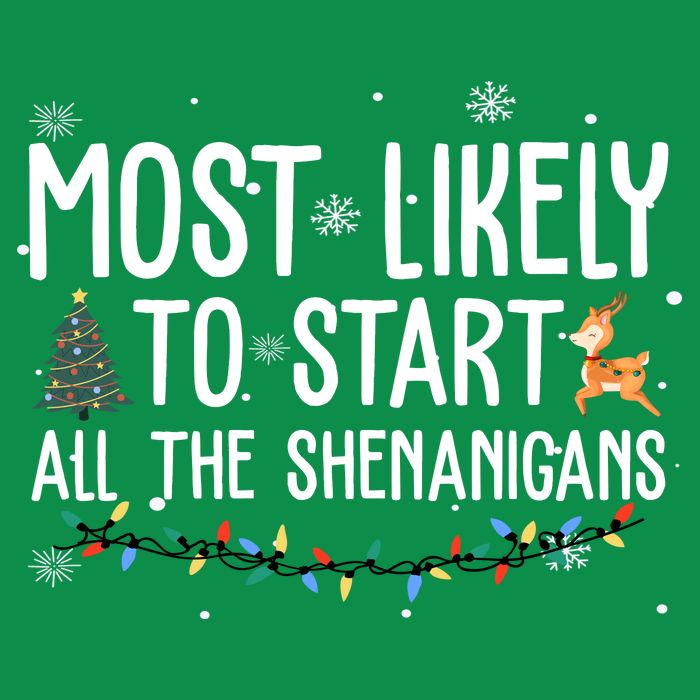 Most Likely To Start All The Shenanigans Funny Christmas Button
