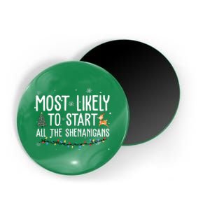 Most Likely To Start All The Shenanigans Funny Christmas Magnet