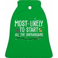 Most Likely To Start All The Shenanigans Funny Christmas Ceramic Bell Ornament