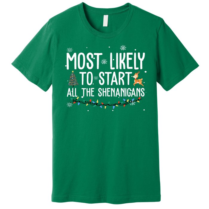 Most Likely To Start All The Shenanigans Funny Christmas Premium T-Shirt